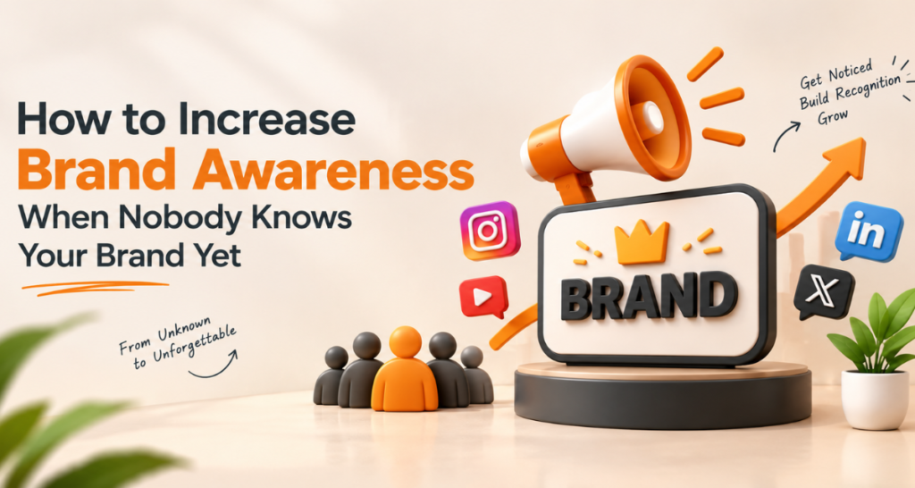 How to Increase Brand Awareness When Nobody Knows Your Brand Yet